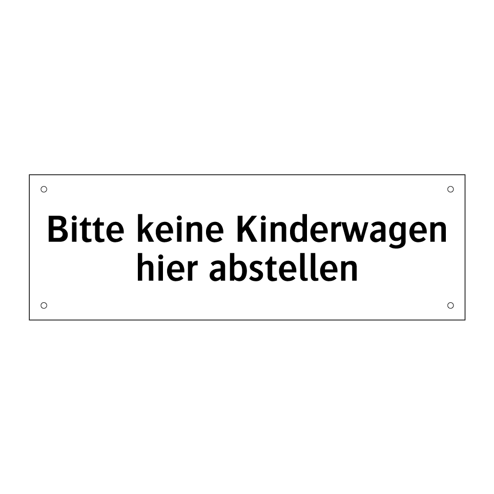 Bitte keine Kinderwagen hier abstellen