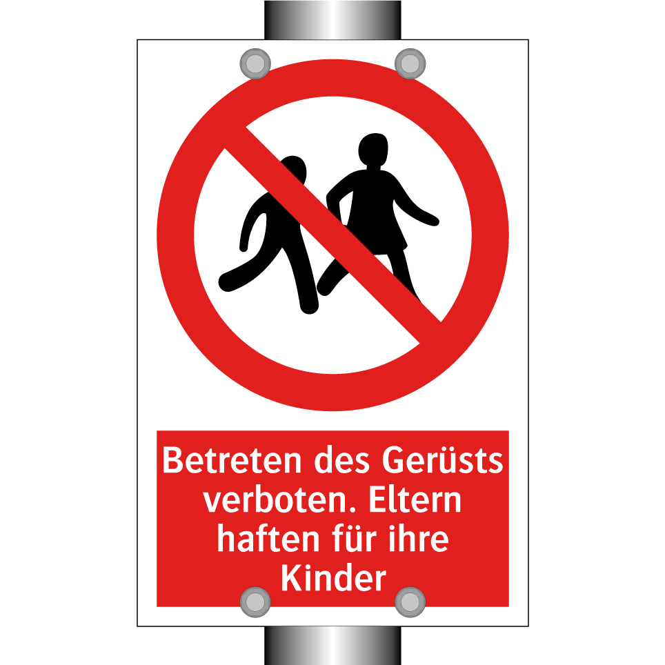 Betreten des Gerüsts verboten. Eltern haften für ihre Kinder