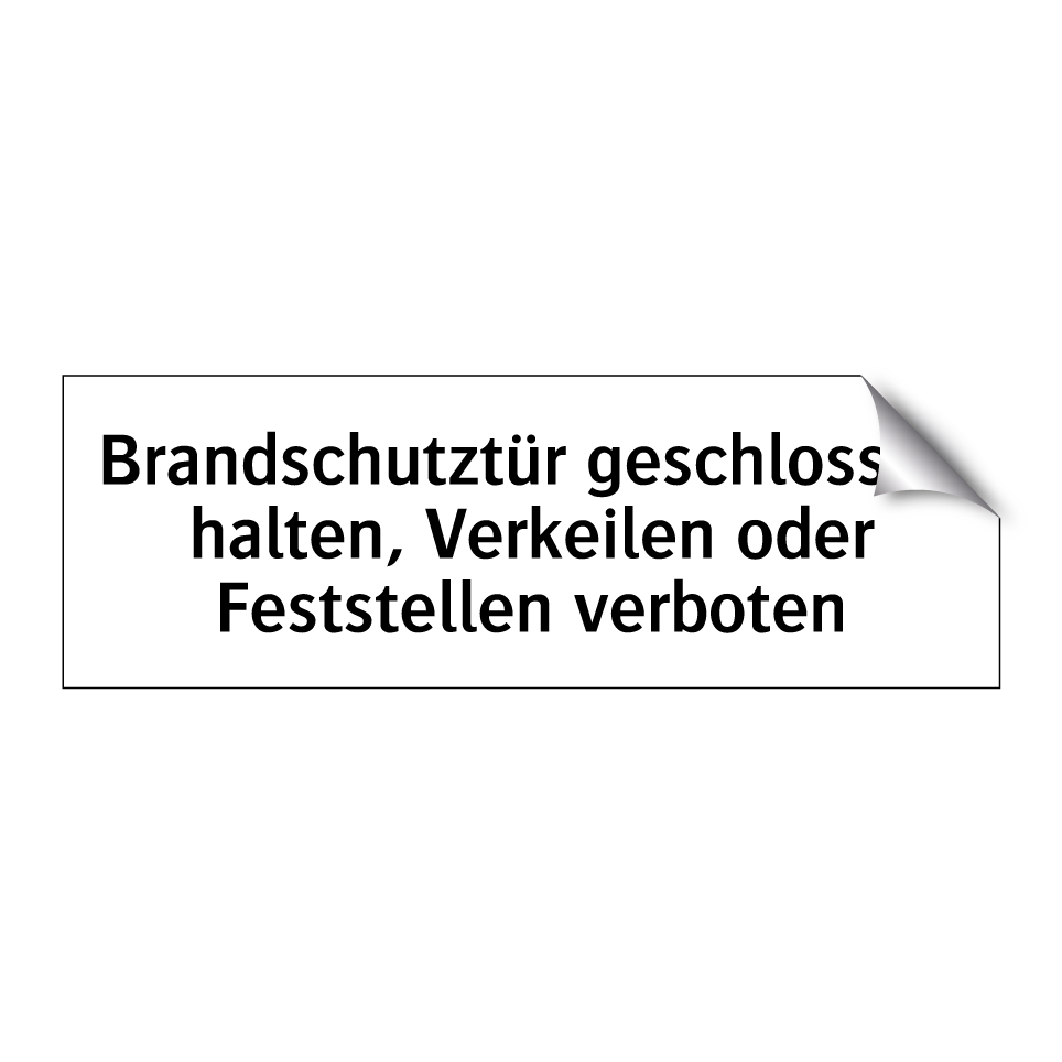 Brandschutztür geschlossen halten, Verkeilen oder Feststellen verboten