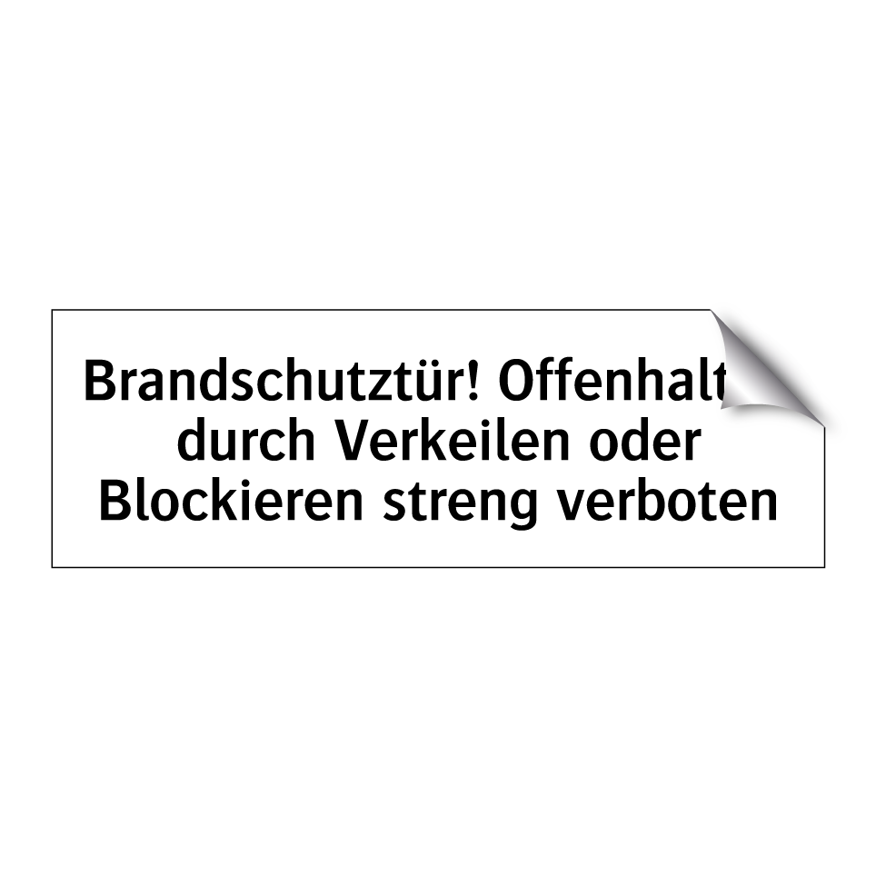 Brandschutztür! Offenhalten durch Verkeilen oder Blockieren streng verboten