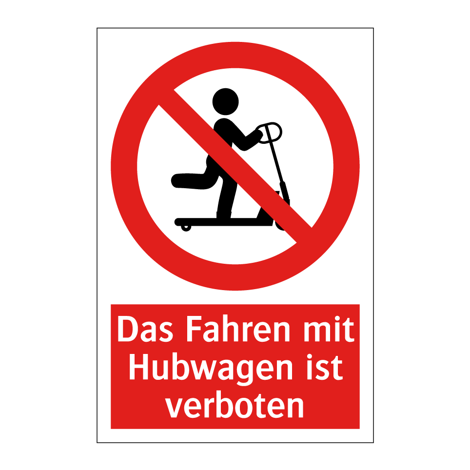 Das Fahren mit Hubwagen ist verboten