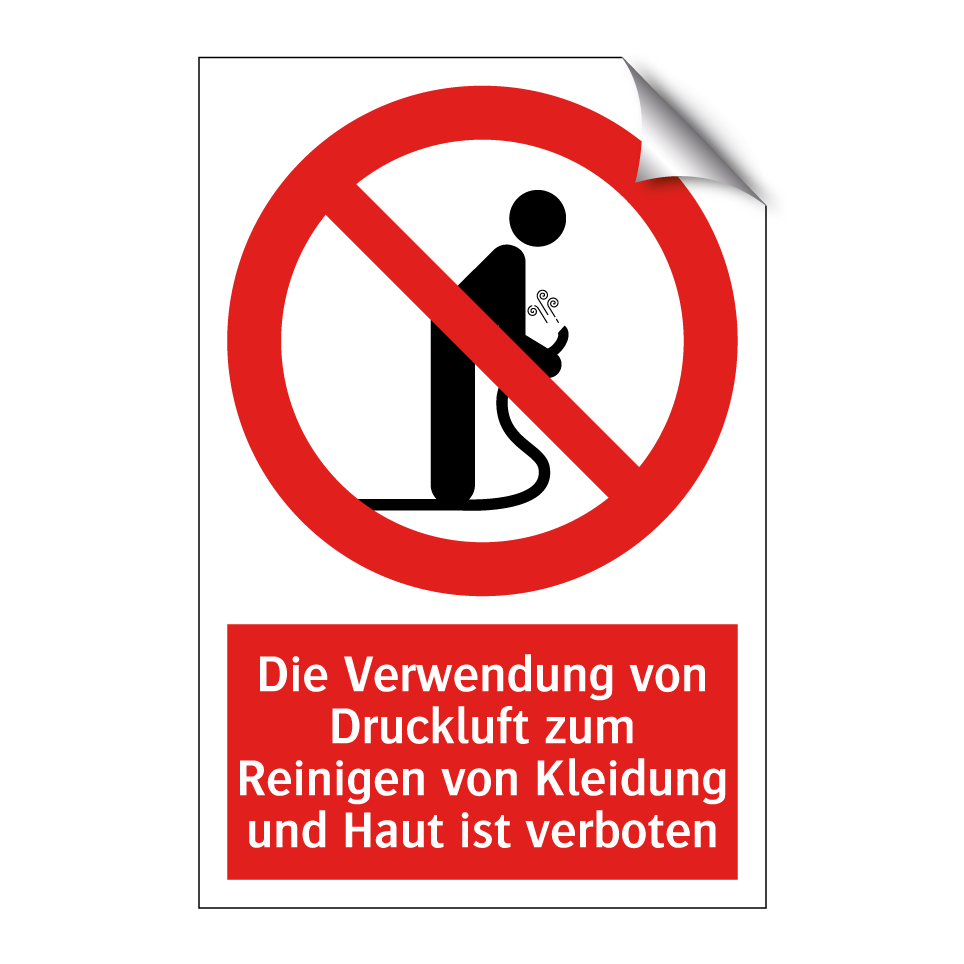 Die Verwendung von Druckluft zum Reinigen von Kleidung und Haut ist verboten