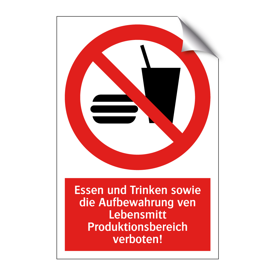 Essen und Trinken sowie die Aufbewahrung ven Lebensmitt Produktionsbereich verboten!