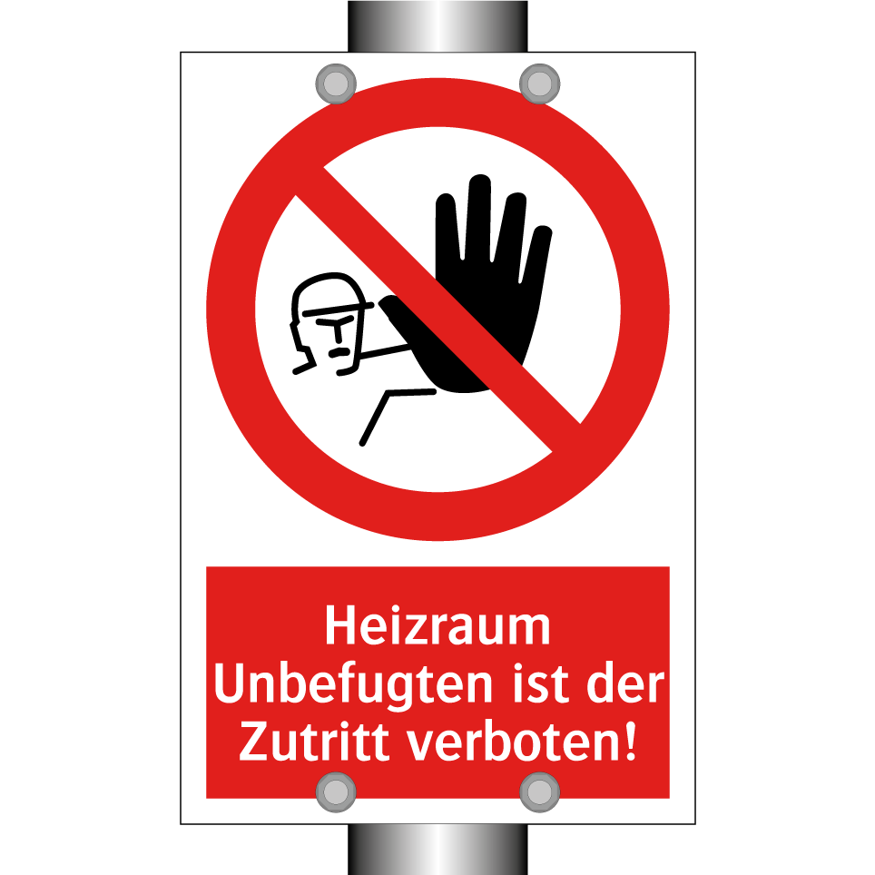 Heizraum Unbefugten ist der Zutritt verboten!