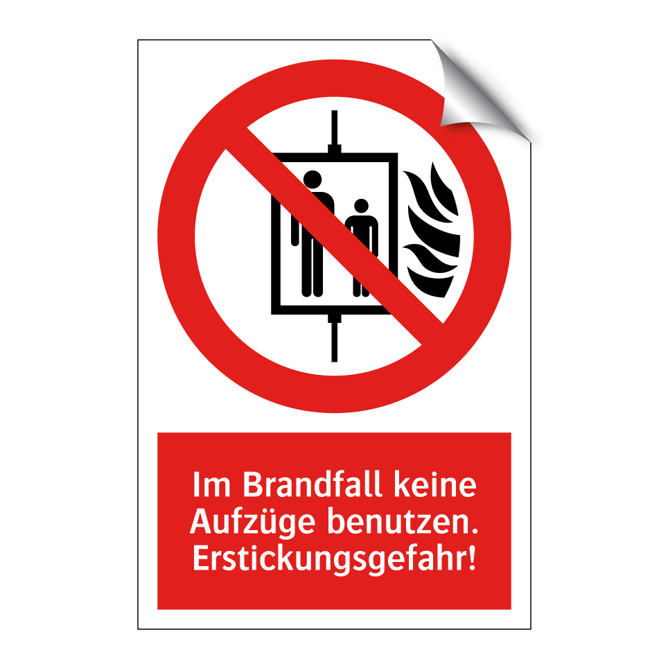 Im Brandfall keine Aufzüge benutzen. Erstickungsgefahr!