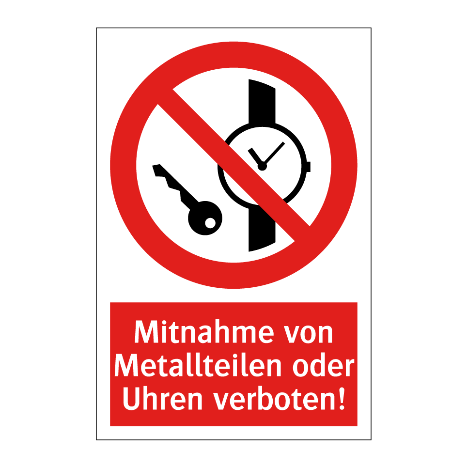 Mitnahme von Metallteilen oder Uhren verboten!