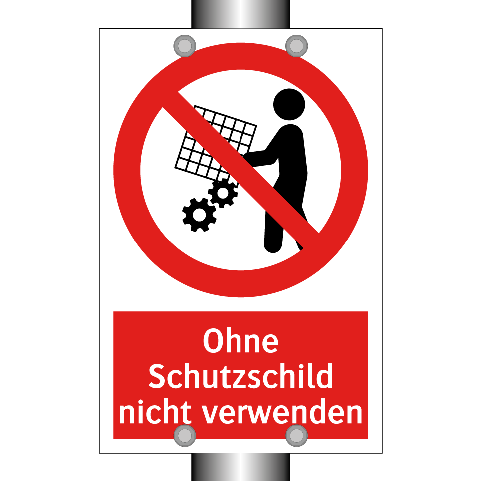 Ohne Schutzschild nicht verwenden