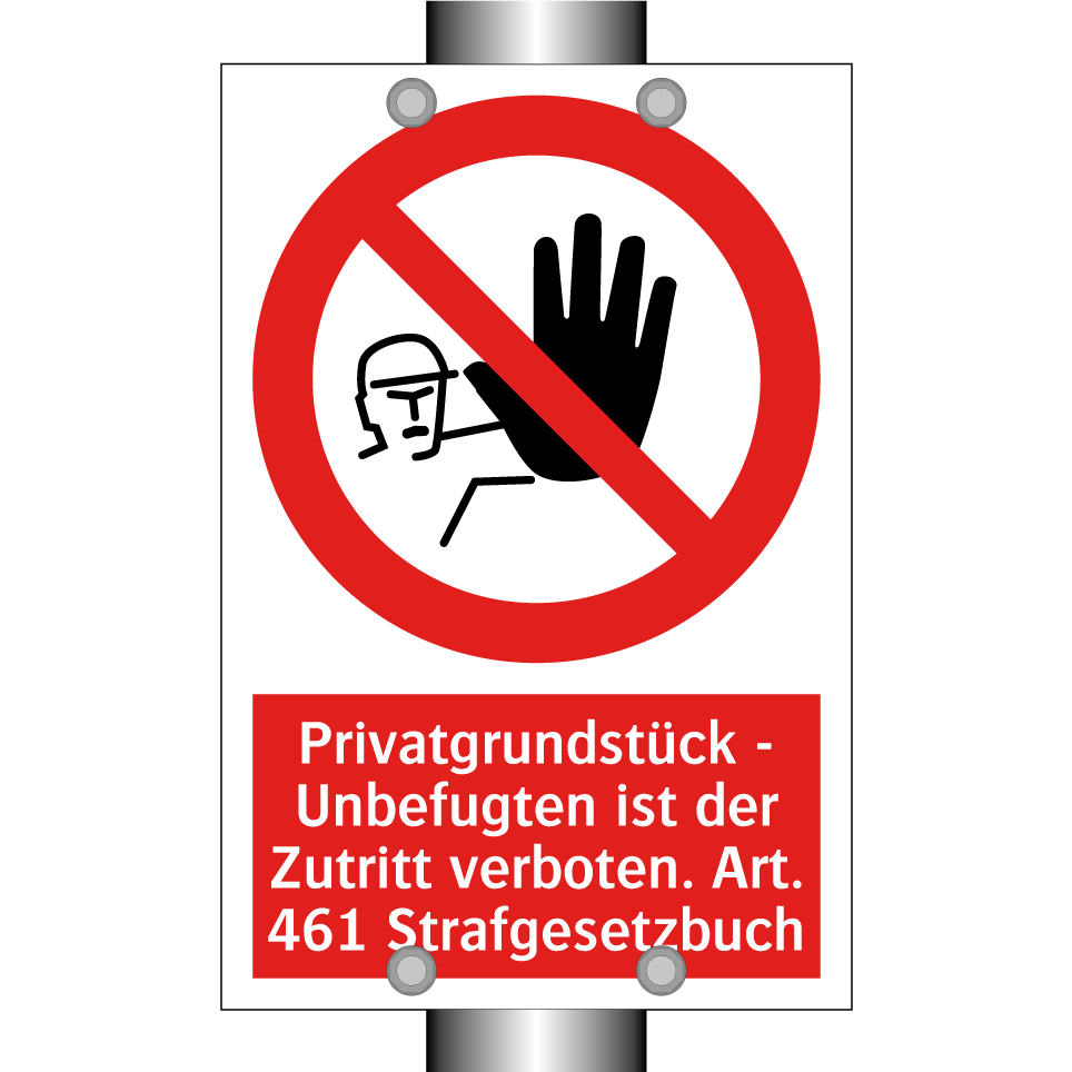 Privatgrundstück - Unbefugten ist der Zutritt verboten. Art. 461 Strafgesetzbuch