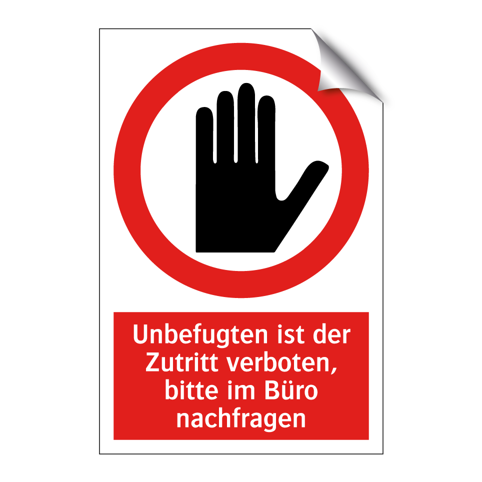 Unbefugten ist der Zutritt verboten, bitte im Büro nachfragen