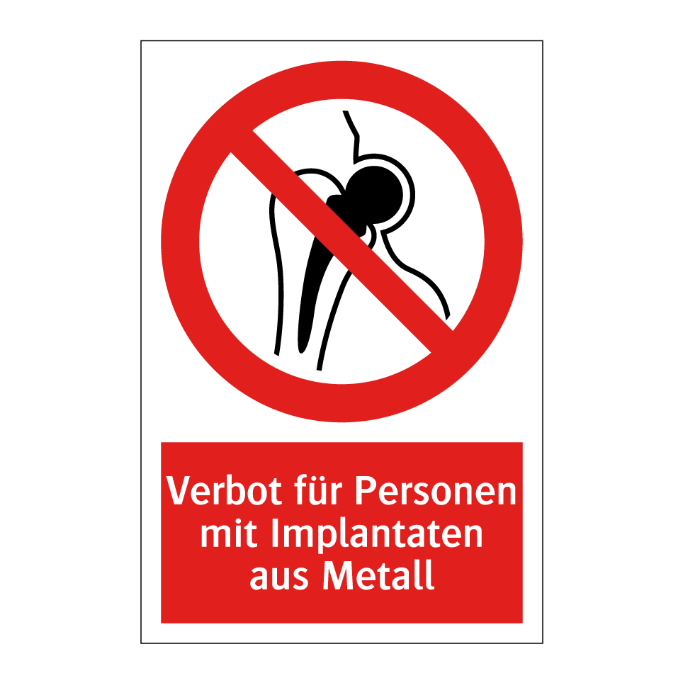 Verbot für Personen mit Implantaten aus Metall