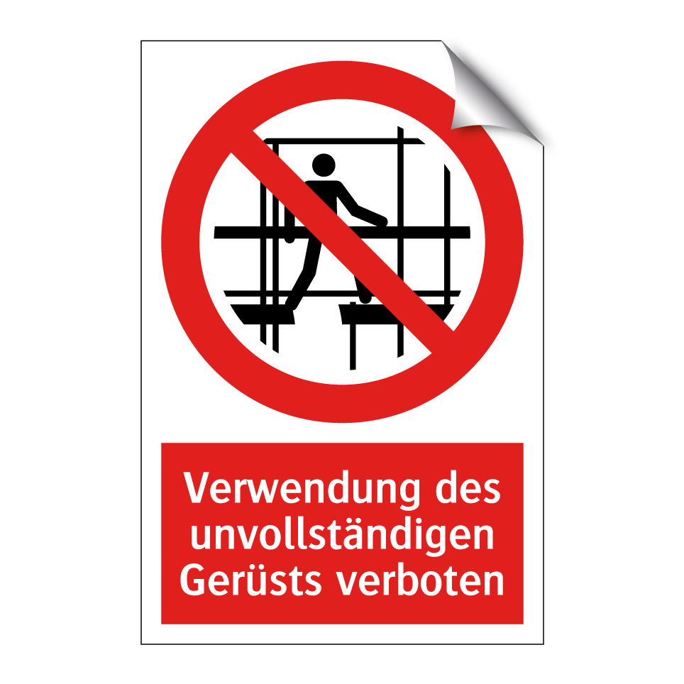 Verwendung des unvollständigen Gerüsts verboten