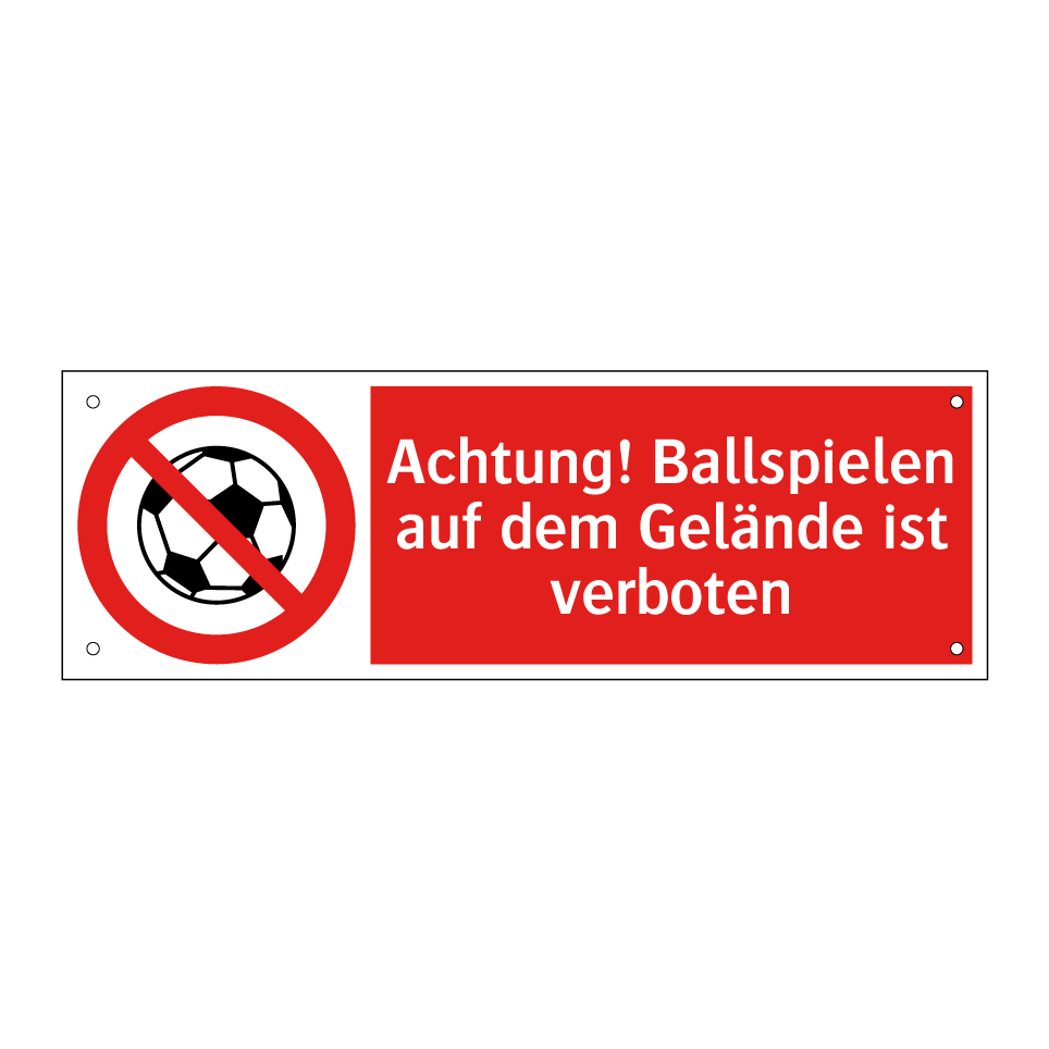 Achtung! Ballspielen auf dem Gelände ist verboten