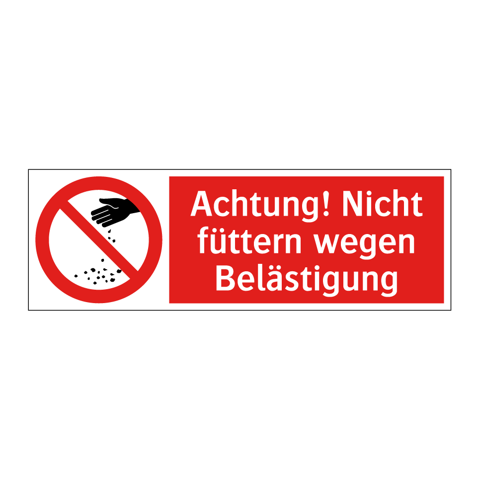 Achtung! Nicht füttern wegen Belästigung