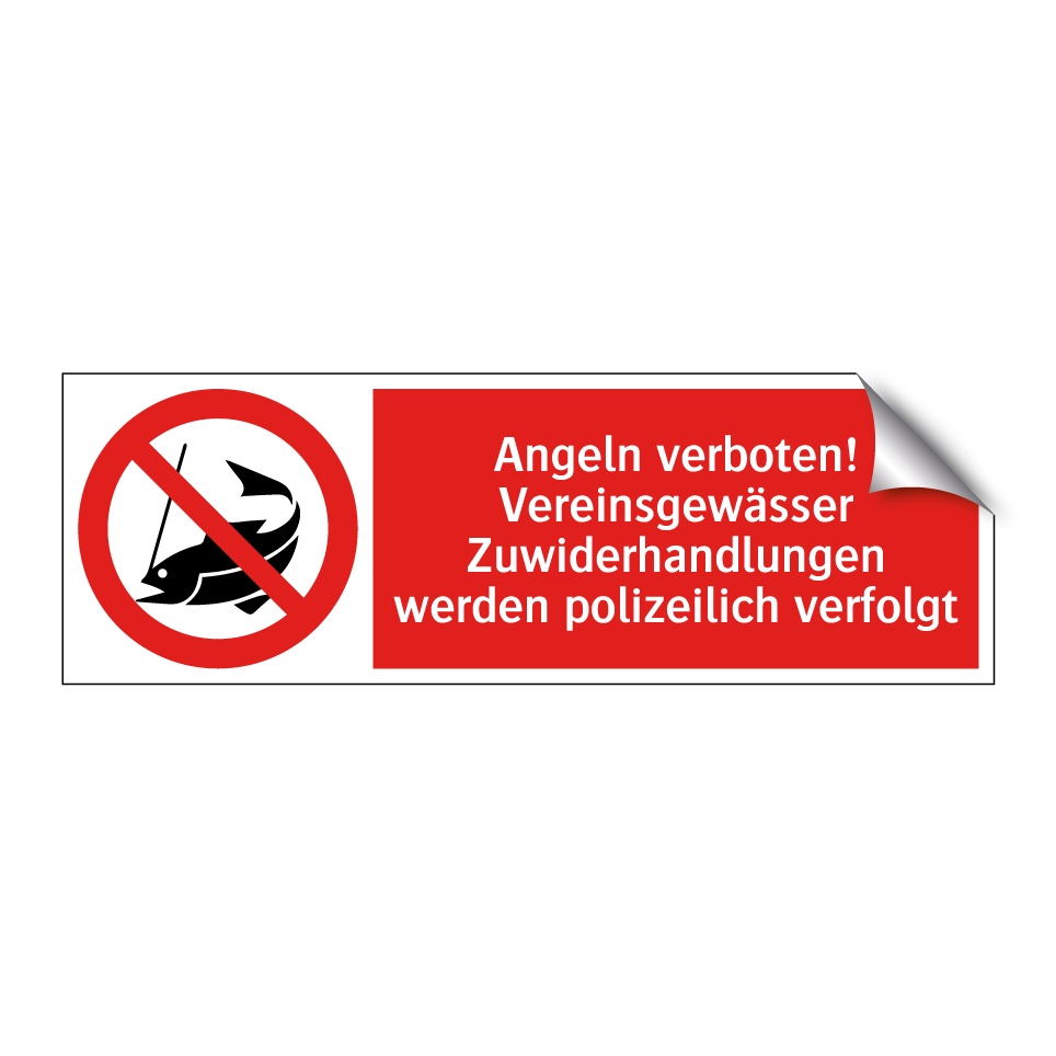 Angeln verboten! Vereinsgewässer Zuwiderhandlungen werden polizeilich verfolgt