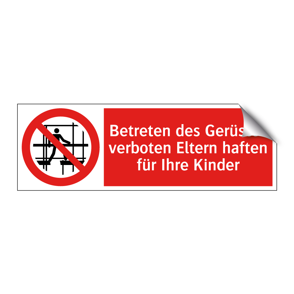 Betreten des Gerüstes verboten Eltern haften für Ihre Kinder