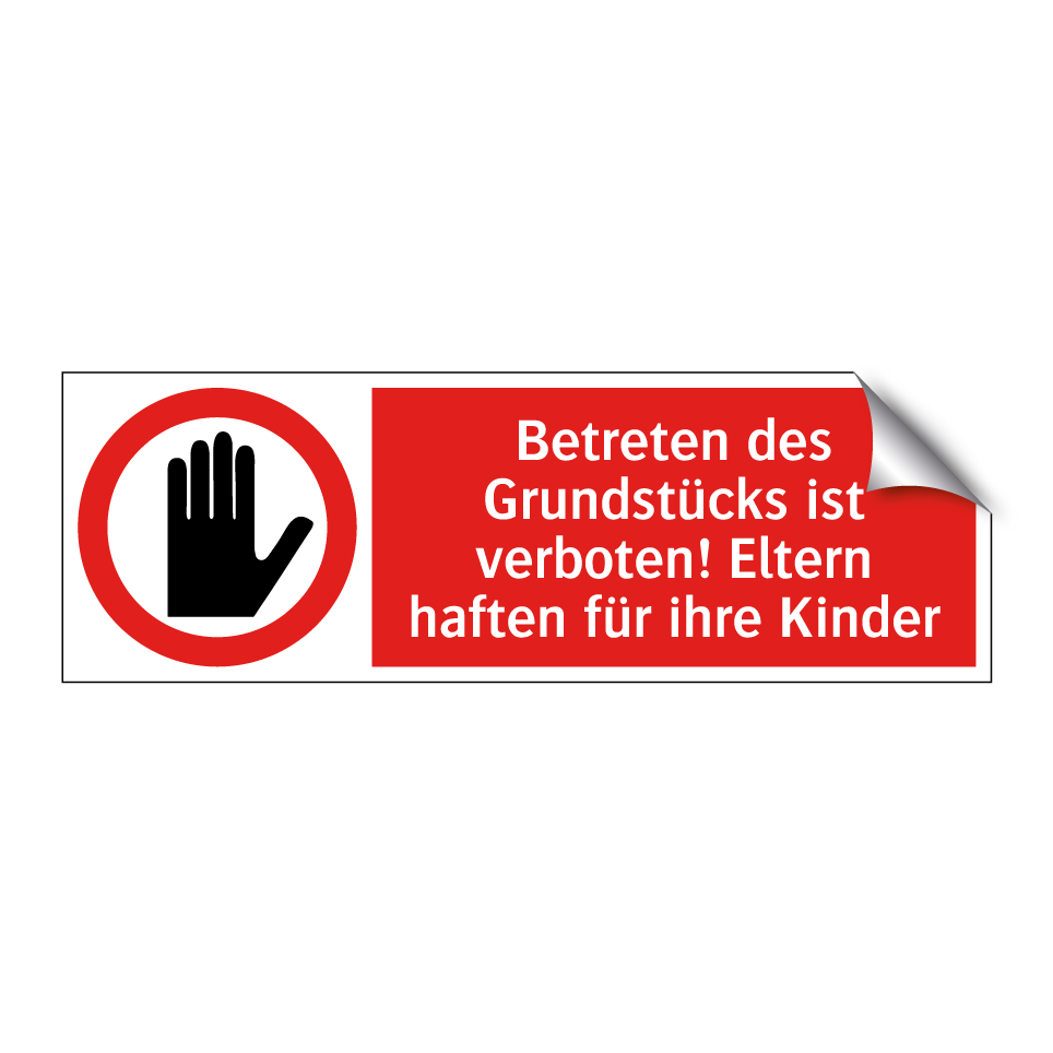 Betreten des Grundstücks ist verboten! Eltern haften für ihre Kinder