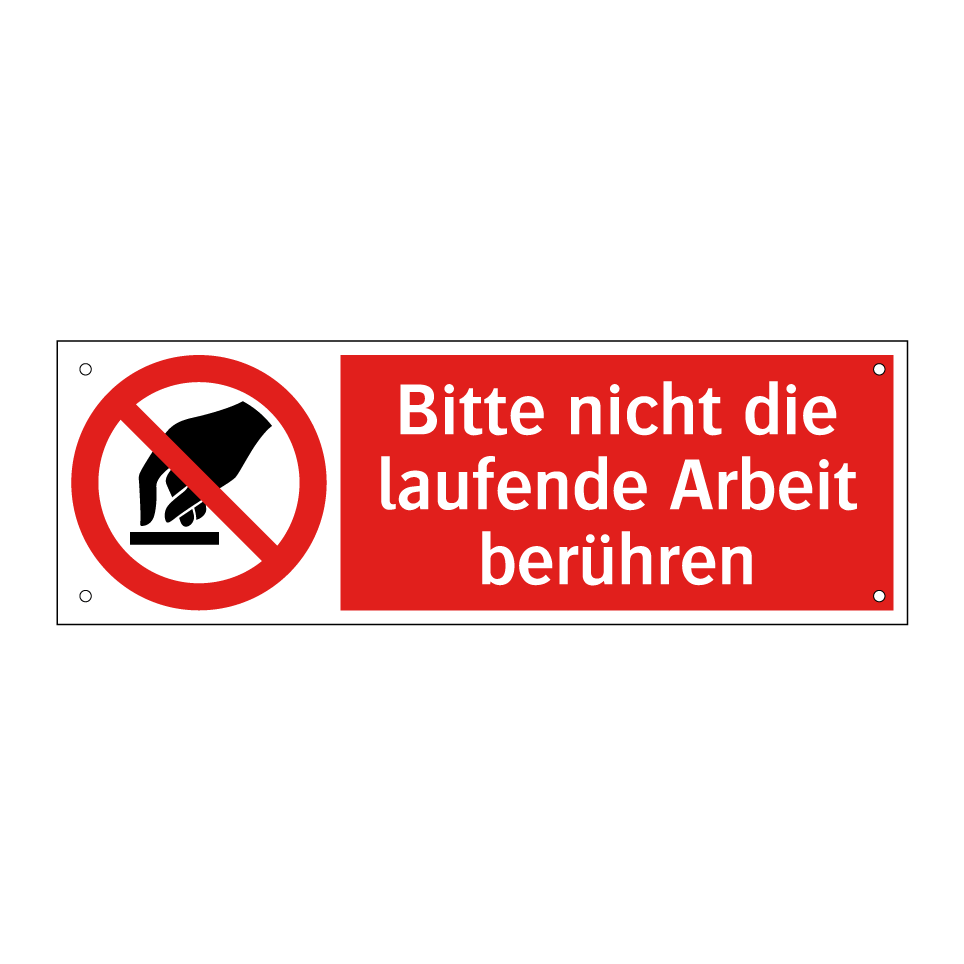 Bitte nicht die laufende Arbeit berühren