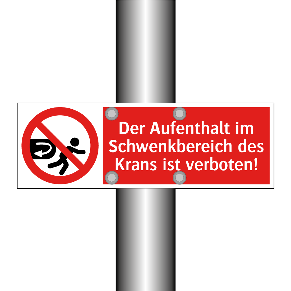 Der Aufenthalt im Schwenkbereich des Krans ist verboten!