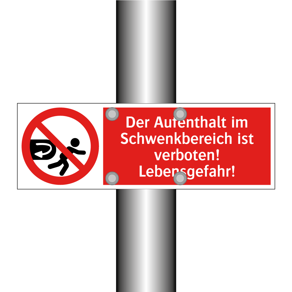 Der Aufenthalt im Schwenkbereich ist verboten! Lebensgefahr!