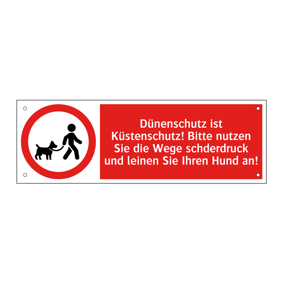 Dünenschutz ist Küstenschutz! Bitte nutzen Sie die Wege schderdruck und leinen Sie Ihren Hund an!