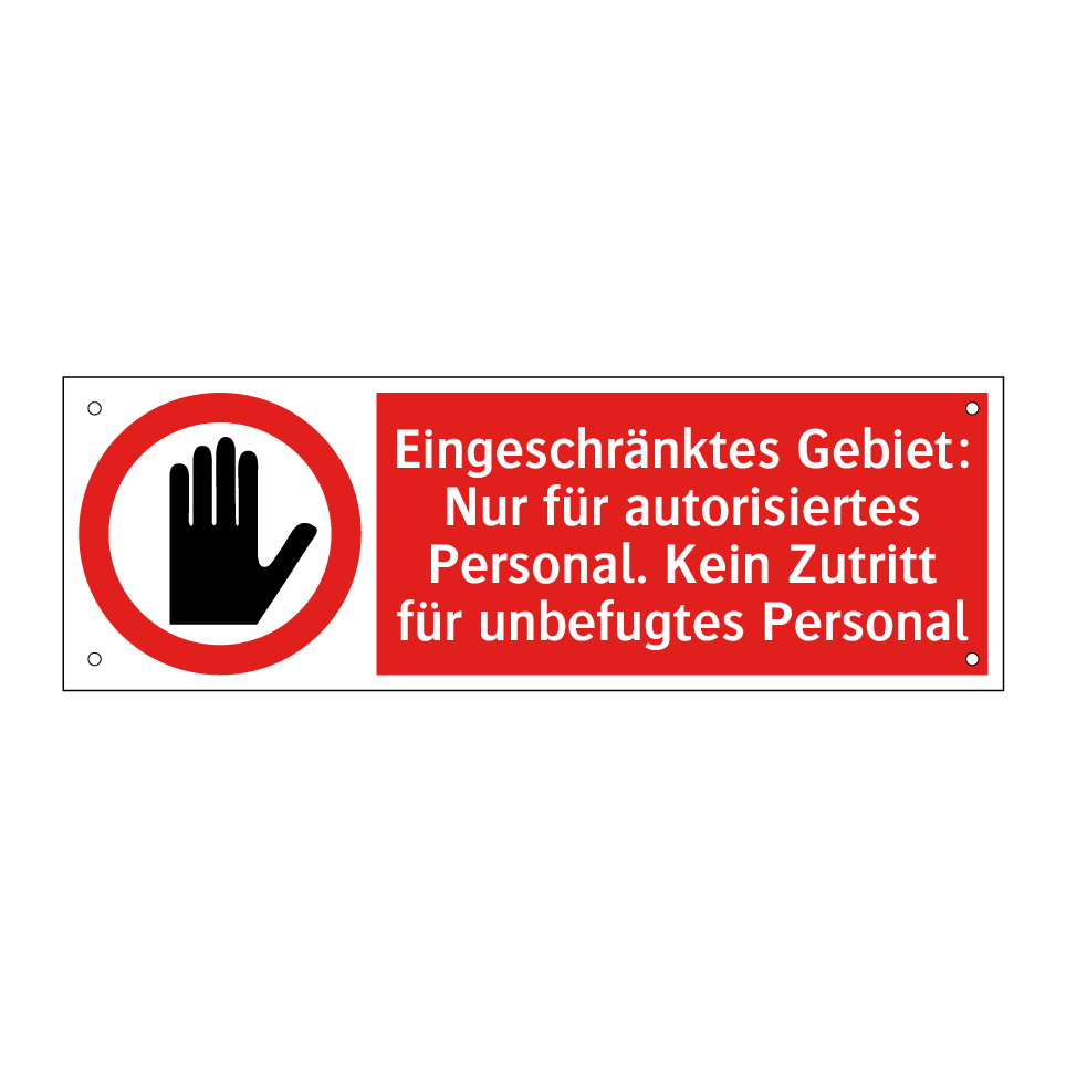 Eingeschränktes Gebiet: Nur für autorisiertes Personal. Kein Zutritt für unbefugtes Personal