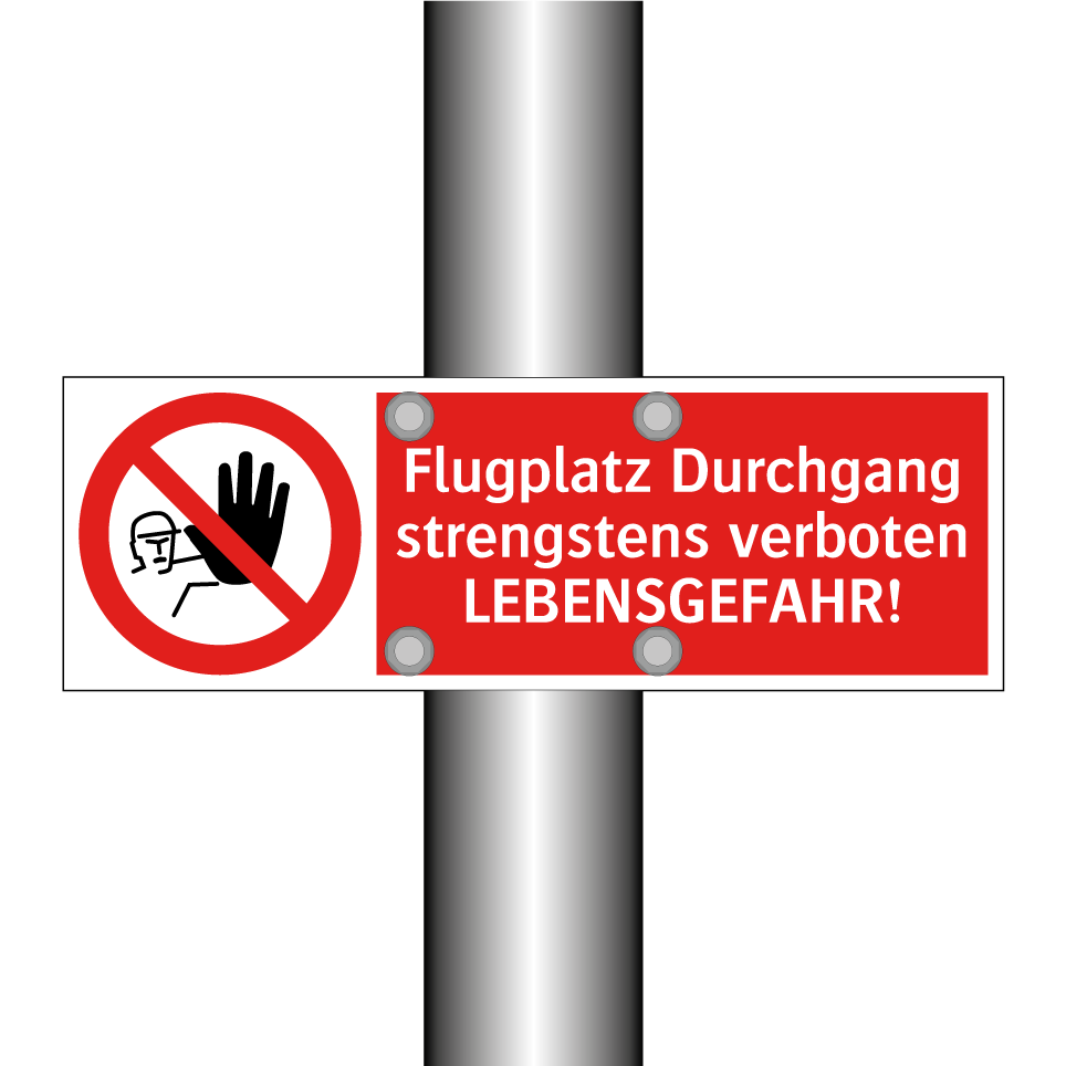 Flugplatz Durchgang strengstens verboten LEBENSGEFAHR!