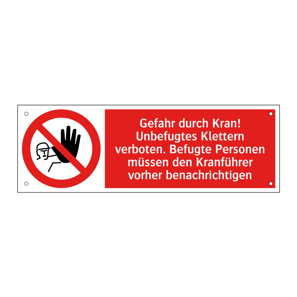 Gefahr durch Kran! Unbefugtes Klettern verboten. Befugte Personen müssen den Kranführer vorher benachrichtigen