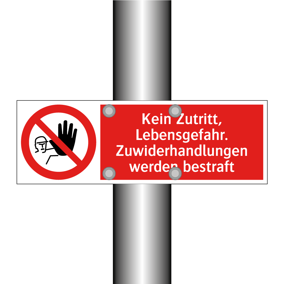 Kein Zutritt, Lebensgefahr. Zuwiderhandlungen werden bestraft