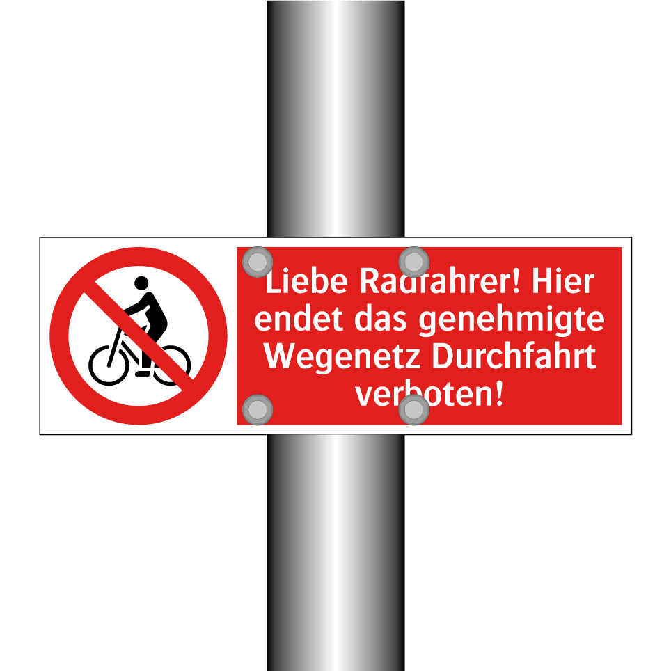 Liebe Radfahrer! Hier endet das genehmigte Wegenetz Durchfahrt verboten!