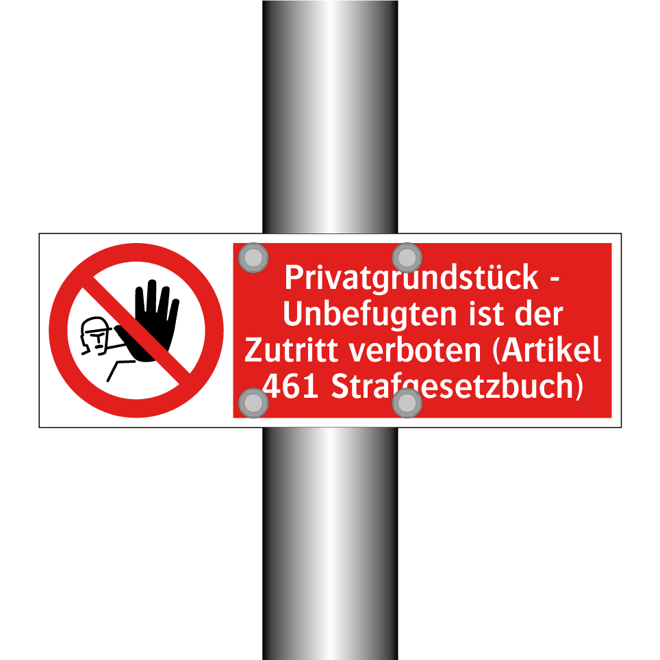 Privatgrundstück - Unbefugten ist der Zutritt verboten (Artikel 461 Strafgesetzbuch)