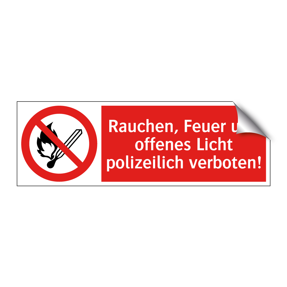 Rauchen, Feuer und offenes Licht polizeilich verboten!