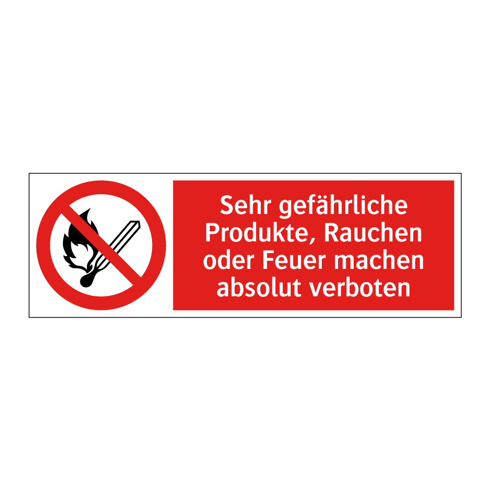 Sehr gefährliche Produkte, Rauchen oder Feuer machen absolut verboten