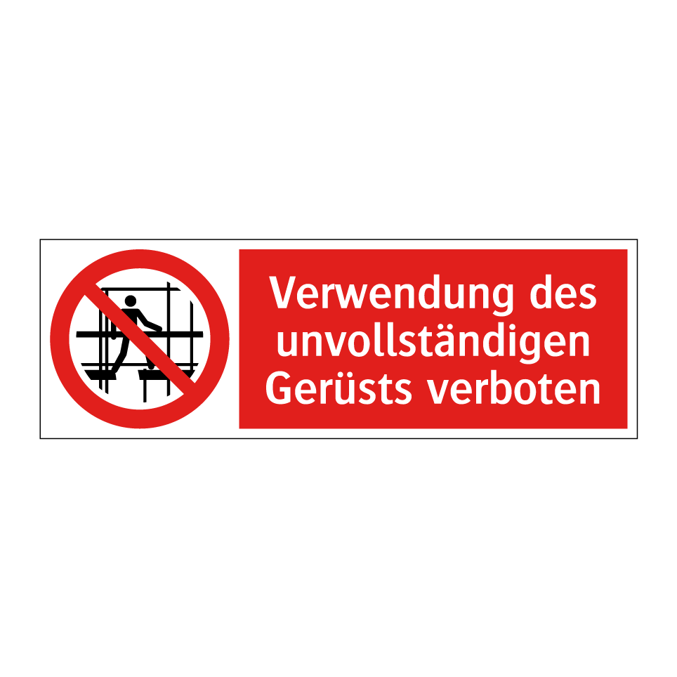 Verwendung des unvollständigen Gerüsts verboten