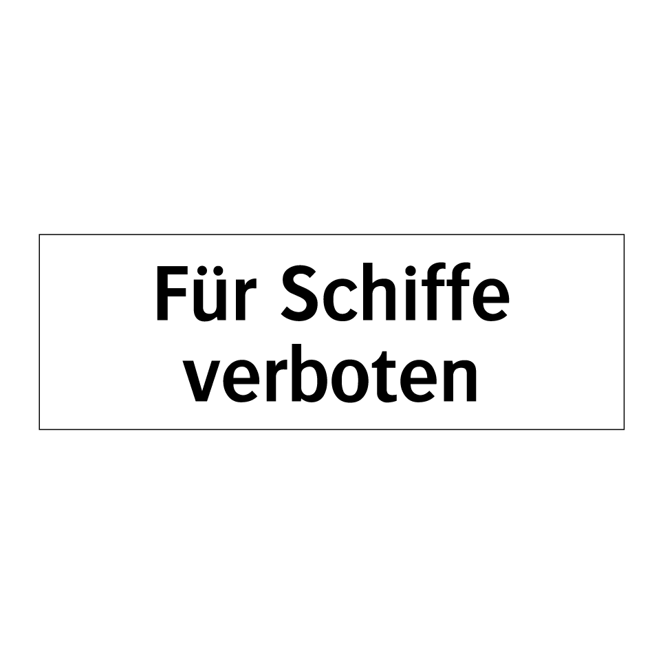 Für Schiffe verboten