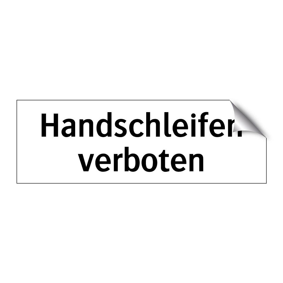 Handschleifen verboten