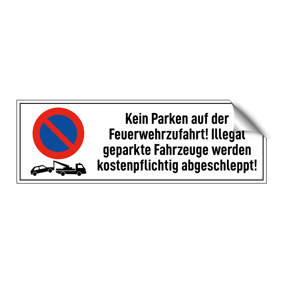 Kein Parken auf der Feuerwehrzufahrt! Illegal geparkte Fahrzeuge werden kostenpflichtig abgeschleppt!