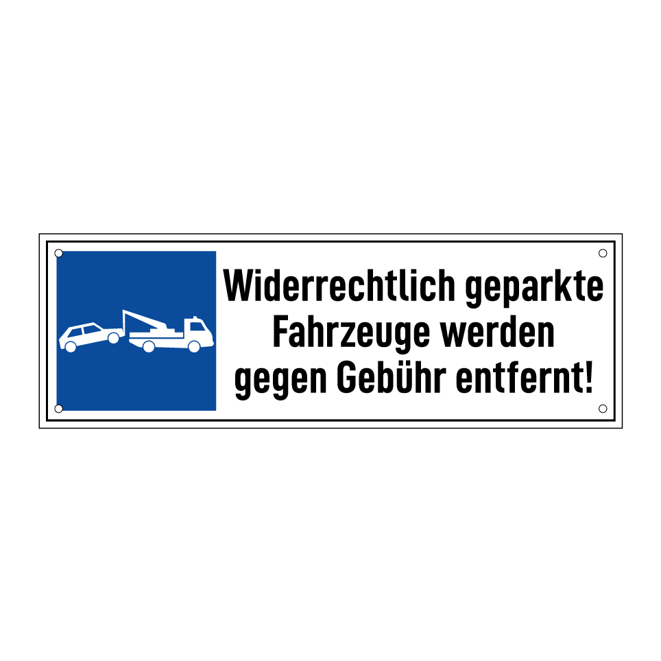 Widerrechtlich geparkte Fahrzeuge werden gegen Gebühr entfernt!