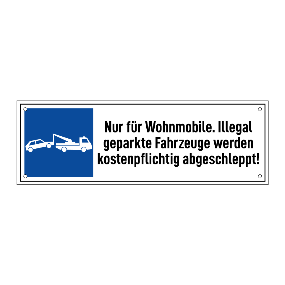 Nur für Wohnmobile. Illegal geparkte Fahrzeuge werden kostenpflichtig abgeschleppt!