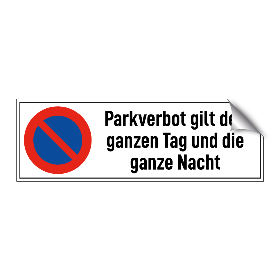 Parkverbot gilt den ganzen Tag und die ganze Nacht