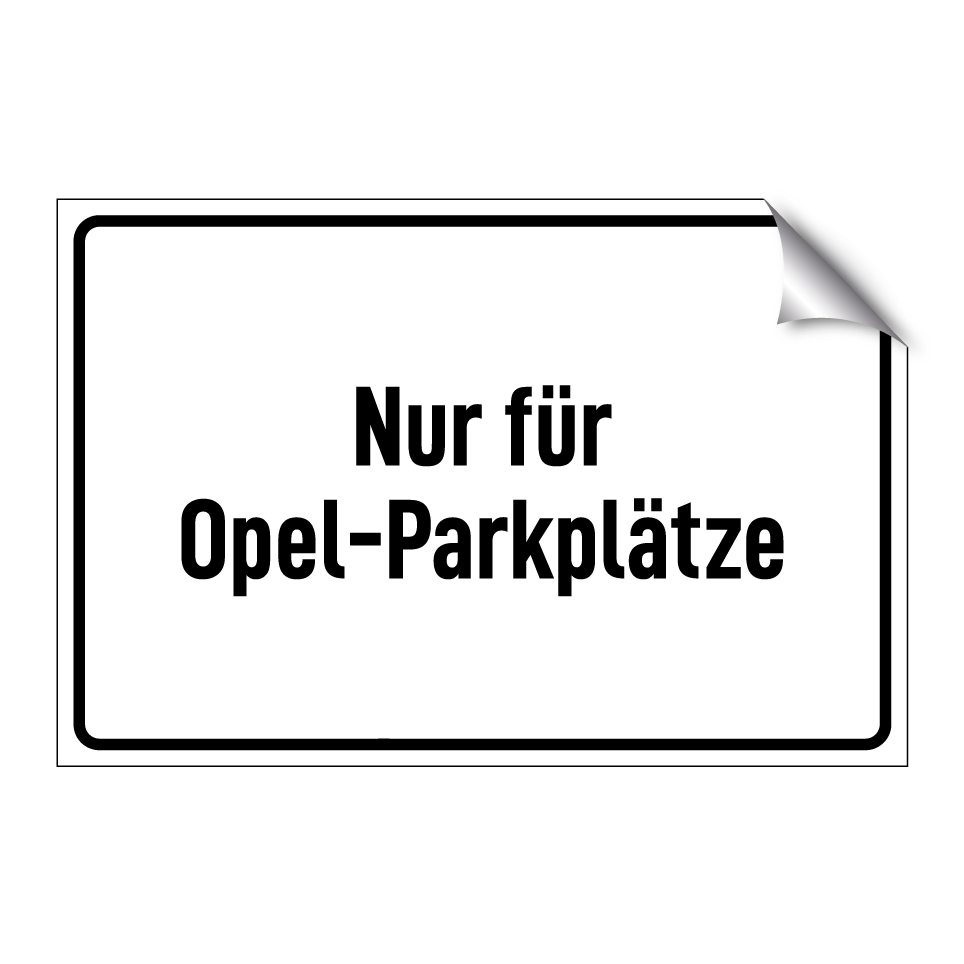 Nur für Opel-Parkplätze