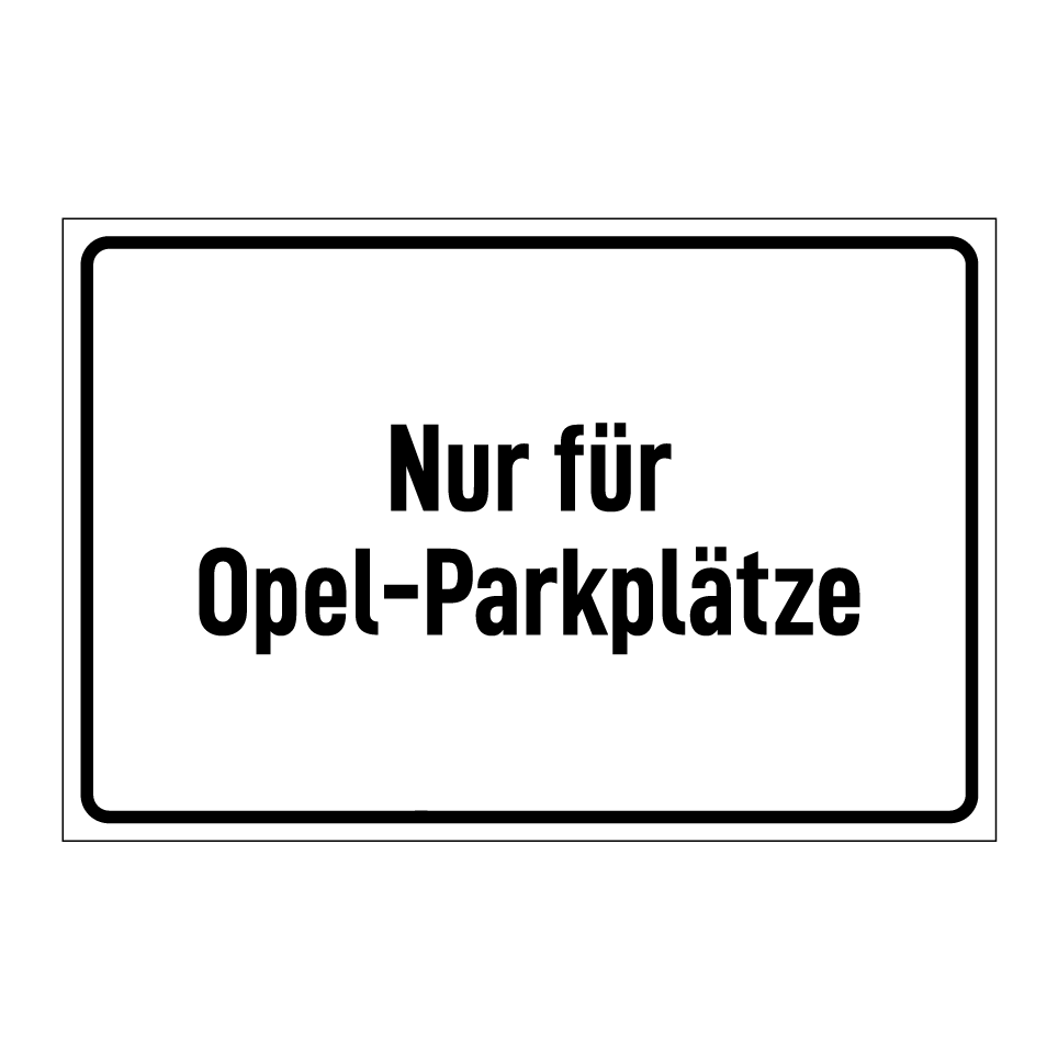 Nur für Opel-Parkplätze