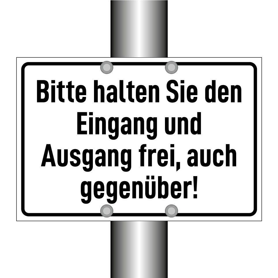 Bitte halten Sie den Eingang und Ausgang frei, auch gegenüber!