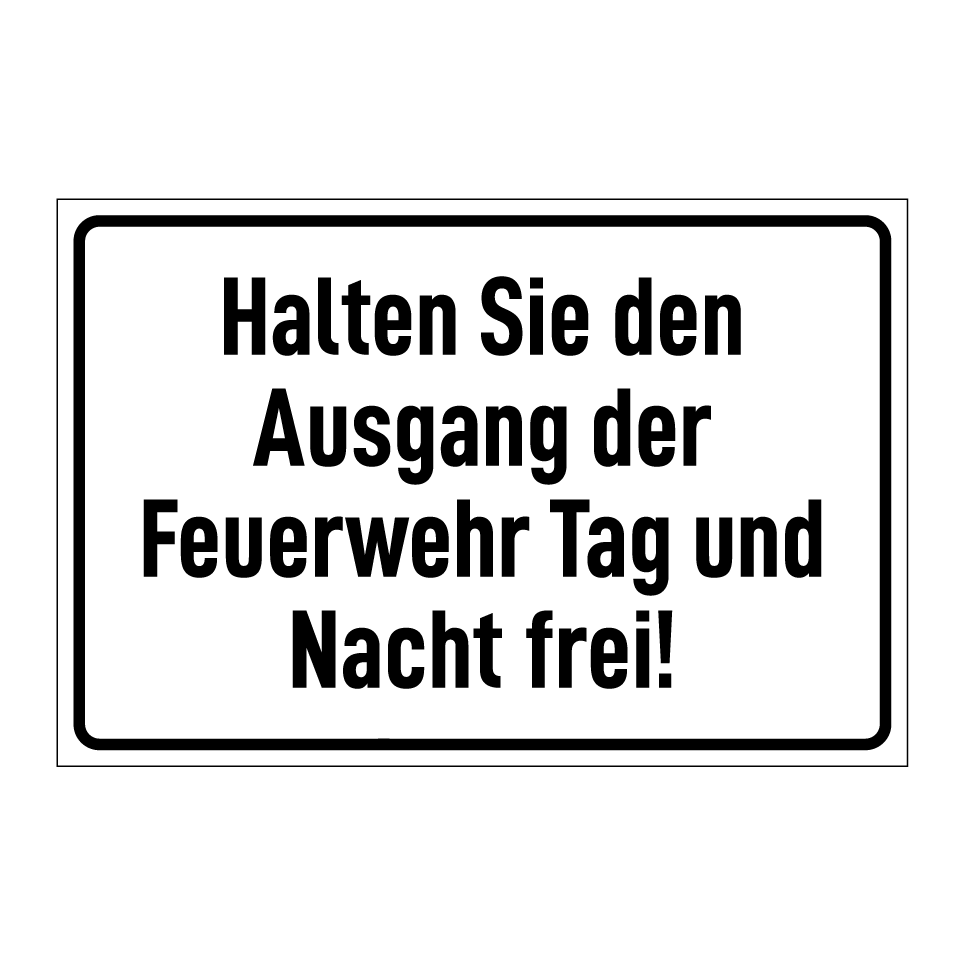 Halten Sie den Ausgang der Feuerwehr Tag und Nacht frei!