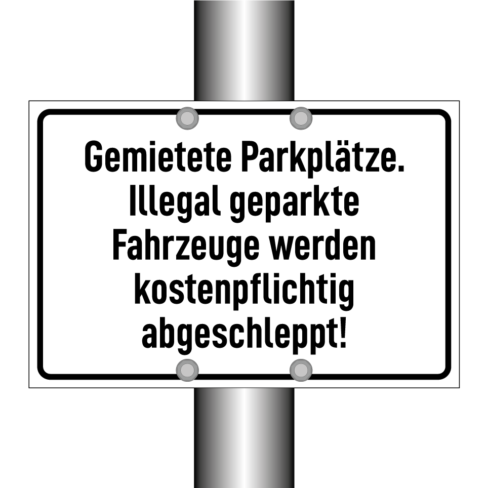 Gemietete Parkplätze. Illegal geparkte Fahrzeuge werden kostenpflichtig abgeschleppt!