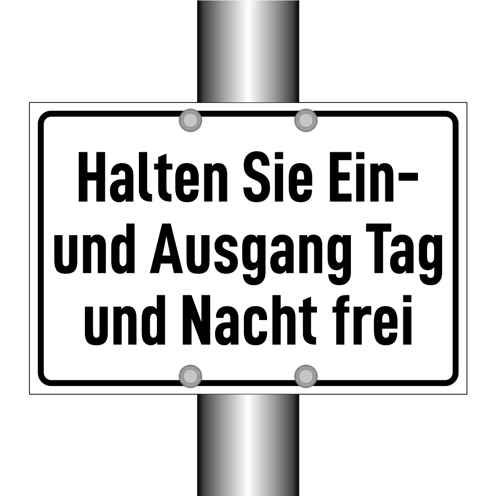 Halten Sie Ein- und Ausgang Tag und Nacht frei