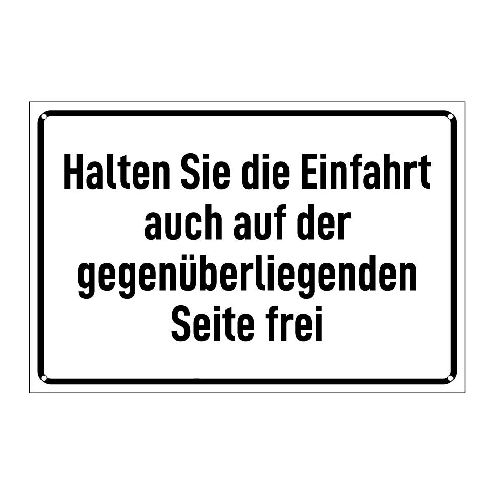 Halten Sie die Einfahrt auch auf der gegenüberliegenden Seite frei
