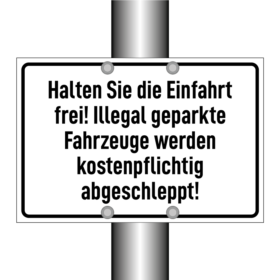 Halten Sie die Einfahrt frei! Illegal geparkte Fahrzeuge werden kostenpflichtig abgeschleppt!