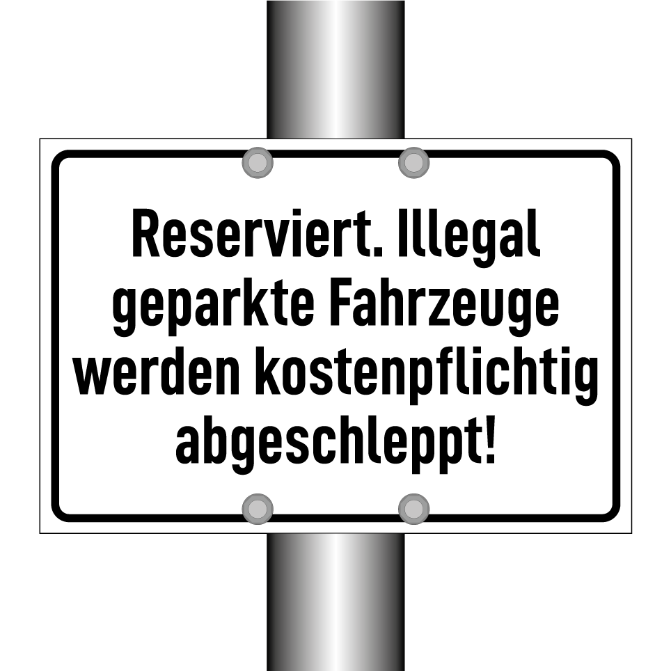 Reserviert. Illegal geparkte Fahrzeuge werden kostenpflichtig abgeschleppt!