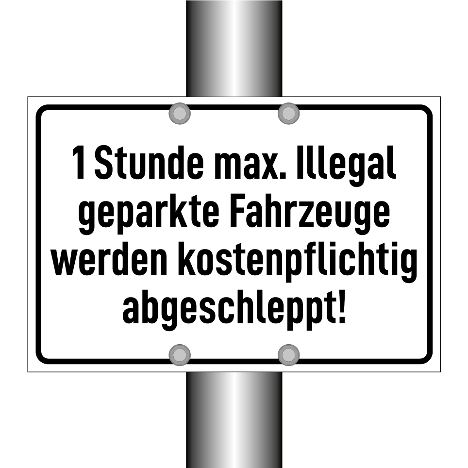 1 Stunde max. Illegal geparkte Fahrzeuge werden kostenpflichtig abgeschleppt!
