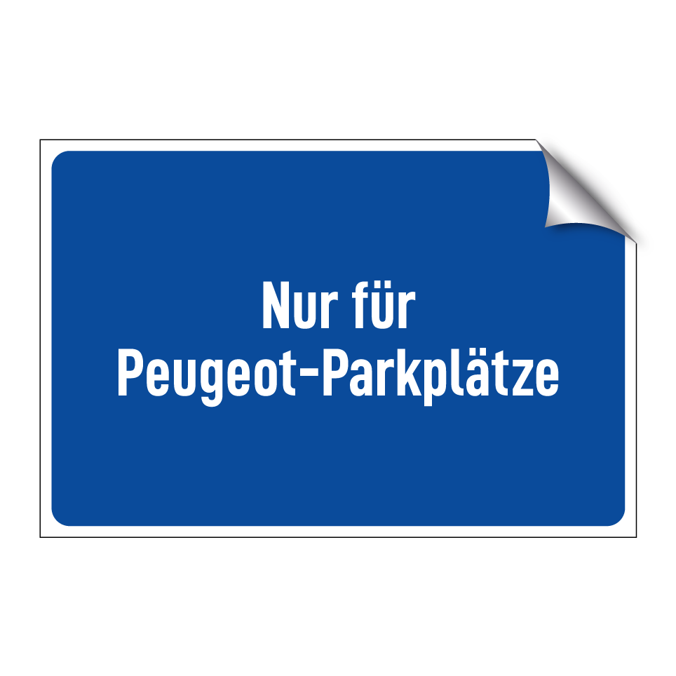 Nur für Peugeot-Parkplätze
